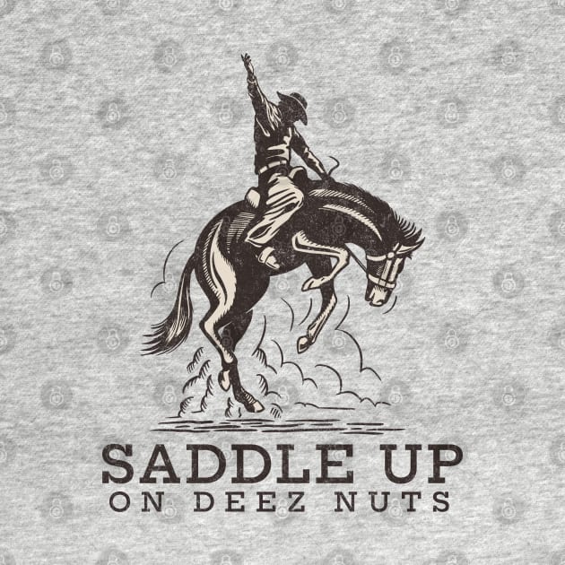 Saddle up on Deez Nuts - vintage by BodinStreet